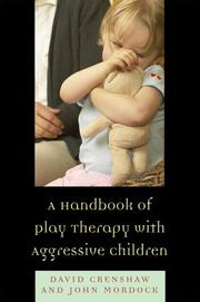 Cover of: A Handbook of Play Therapy with Aggressive Children