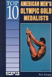 Cover of: Top 10 American Men's Olympic Gold Medalists (Sports Top 10) by Ron Knapp