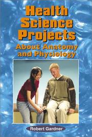 Cover of: Health Science Projects About Anatomy and Physiology (Science Projects)
