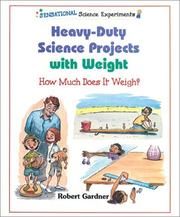 Cover of: Heavy-Duty Science Projects With Weight: How Much Does It Weigh (Sensational Science Experiments)