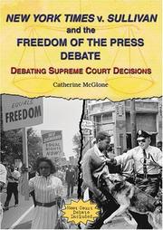 Cover of: New York Times V. Sullivan And The Freedom Of The Press Debate by Catherine McGlone