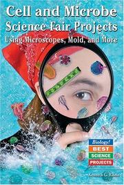 Cover of: Cell And Microbe Science Fair Projects: Using Microscopes, Mold, And More (Biology! Best Science Projects)