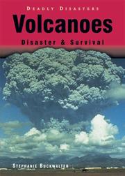 Cover of: Volcanoes: Disaster & Survival (Deadly Disasters)