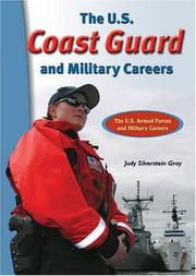 Cover of: The U.S. Coast Guard And Military Careers (The U.S. Armed Forces and Military Careers) by Judy Silverstein Gray