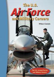 Cover of: The U.S. Air Force And Military Careers (The U.S. Armed Forces and Military Careers) by Wilson Camelo