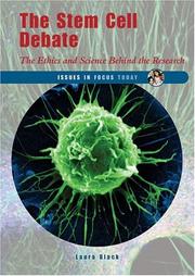 Cover of: The Stem Cell Debate: The Ethics and Science Behind the Research (Issues in Focus Today)