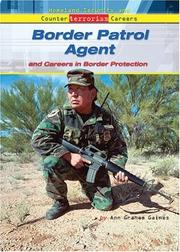 Cover of: Border Patrol Agent And Careers in Border Protection (Homeland Security and Counterterrorism Careers) by Ann Gaines