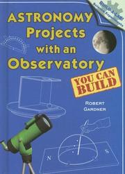 Cover of: Astronomy Projects with an Observatory You Can Build (Build-a-Lab! Science Experiments)