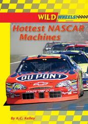 Cover of: Hottest Nascar Machines (Wild Wheels!) by K. C. Kelley