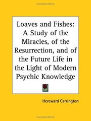 Cover of: Loaves and Fishes: A Study of the Miracles, of the Resurrection, and of the Future Life in the Light of Modern Psychic Knowledge