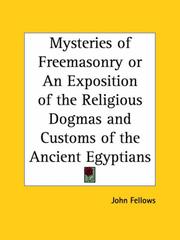Cover of: Mysteries of Freemasonry or An Exposition of the Religious Dogmas and Customs of the Ancient Egyptians