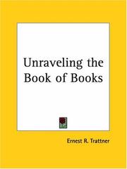 Cover of: Unraveling the Book of Books by Ernest R. Trattner