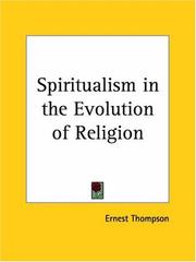 Cover of: Spiritualism in the Evolution of Religion | Ernest Thompson