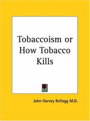 Cover of: Tobaccoism or How Tobacco Kills