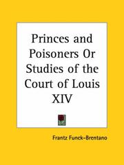 Cover of: Princes and Poisoners or Studies of the Court of Louis XIV