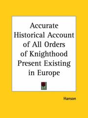 Cover of: Accurate Historical Account of All Orders of Knighthood Present Existing in Europe