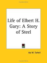 Cover of: Life of Elbert H. Gary by Ida Minerva Tarbell