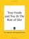 Cover of: Your Foods and You or The Role of Diet