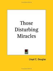 Cover of: Those Disturbing Miracles by Lloyd C. Douglas, Lloyd C. Douglas