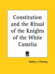 Cover of: Constitution and the Ritual of the Knights of the White Camelia by Walter Lynwood Fleming