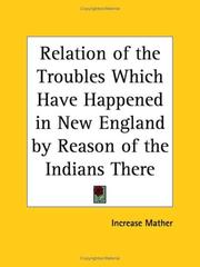 Cover of: Relation of the Troubles Which Have Happened in New England by Reason of the Indians There