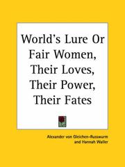Cover of: World's Lure or Fair Women, Their Loves, Their Power, Their Fates by Gleichen-Russwurm, Alexander Freiherr von