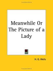 Cover of: Meanwhile or The Picture of a Lady by H. G. Wells