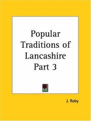 Cover of: Popular Traditions of Lancashire, Part 3 by John Roby, John Roby