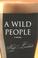 Cover of: A wild people