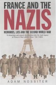 Cover of: France and the Nazis: memory, lies, and the Second World War