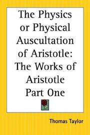 Cover of: The Physics Or Physical Auscultation Of Aristotle: The Works Of Aristotle