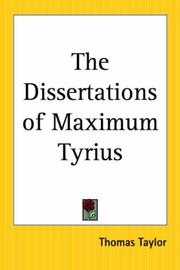 Cover of: The Dissertations Of Maximum Tyrius by Thomas Taylor