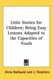 Cover of: Little Stories For Children: Being Easy Lessons Adapted To The Capacities Of Youth