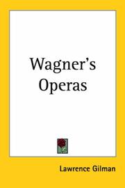 Cover of: Wagner's Operas by Gilman, Lawrence