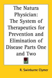 Cover of: The Natura Physician: The System of Therapeutics for Prevention and Elimination of Disease Parts One and Two