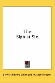 Cover of: The Sign at Six by Stewart Edward White, Stewart Edward White