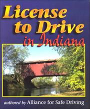 Cover of: License To Drive in Indiana (License to Drive) by Alliance for Safe Driving