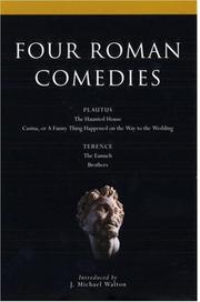 Cover of: Four Roman comedies by introduced by J. Michael Walton.