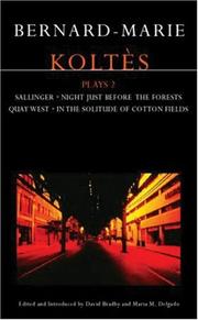 Cover of: Bernard-Marie Koltes Plays : 2: Night Just Before the Forests/Sallinger/Quay West/In the Solitude of Cotton Fields (Methuen Drama)