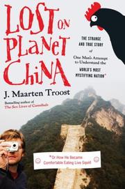 Cover of: Lost on Planet China: the strange and true story of one man's attempt to understand the world's most mystifying nation, or how he became comfortable eating live squid