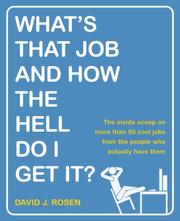 Cover of: What's That Job and How the Hell Do I Get It?: The Inside Scoop on More Than 50 Cool Jobs from People Who Actually Have Them