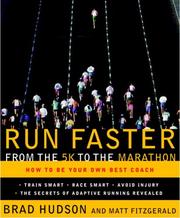 Cover of: Run Faster from the 5K to the Marathon: How to Be Your Own Best Coach