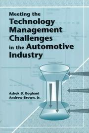 Cover of: Meeting the Technology Management Challenges in the Automotive Industry by Ashok B. Boghani, Andrew Brown