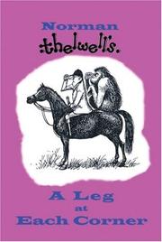 Cover of: A Leg At Each Corner: Thelwell's Complete Guide to Equitation