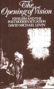 Cover of: The Opening of Vision: Nihilism and the Postmodern Situation