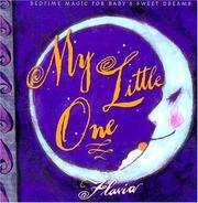 Cover of: My Little One: Bedtime Magic for Baby's Sweet Dreams