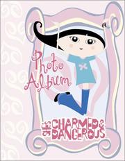 Cover of: She's Charmed and Dangerous Photo Album Backpack Book by Cedco Publishing