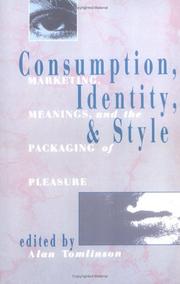 Cover of: Consumption, identity, and style: marketing, meanings, and the packaging of pleasure
