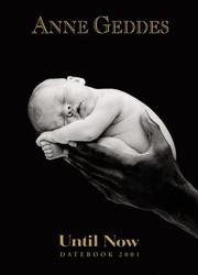 Cover of: Until Now  | Anne Geddes