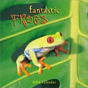 Cover of: Fantastic Frogs 2004 12-month Wall Calendar by Cedco